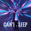 Can't Sleep - Asteri