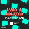 Play That Sax - LVGA&Nautica