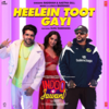 Heelein Toot Gayi - Badshah&Guru Randhawa&Aastha Gill