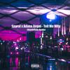 Tell Me Why (Shark4Sale Remix|Explicit) - adana angel&Spyral&Shark4Sale&Rafael Capucho&Max Wilson&Adana Pasquariello
