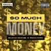 So Much Money (feat. Gucci Mane & Rich KRK) (Explicit) - Gungho Camacho&Gucci Mane&Rich KRK