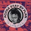 Accra Stay by Plan (Explicit) - Aligata