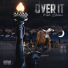 Over It (Explicit) - Kash Juliano