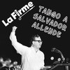 Tango A Salvador Allende - La Firme