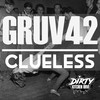 Clueless (Radio Edit) - Gruv42