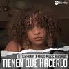 tienen que hacerlo (feat. little fanny) (Explicit) - MAGO MUSIC RECORDS&Little Fanny