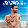 Que veux-tu que je te dise ? - Ycare&Anne Sila