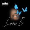 Love Is (Explicit) - K.Dot