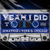 Yeah I Did (feat. Mike D Chicago) (Explicit) - Sinatris&Mike D Chicago