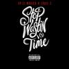 Stop Wasting My Time (feat. Louie Z) (Explicit) - GP El Magico&Louie Z