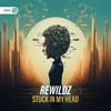 Stuck In My Head - Rewildz&Dirty Workz