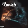 Vanish (Explicit) - Tsmart&Don Q