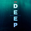 Deep (Explicit) - Mikey Mayz