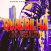 Quadriha do Assalto (Explicit) - Mc Lucas MDS&DJ Charles Original&MC RR do Campos&Love Funk