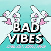 Bad Vibes - Fuzzelbrain&Jeanious