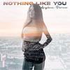Nothing Like You - Angelina Parrino