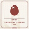 I Enter (Original Mix) - SecondCity&Tyler Rowe