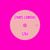 Stay - Chris Lowone