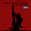 They Don’t Know (Explicit) - Chrissy DHK