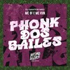 Phonk dos Bailes (Explicit) - Mc Bf&Mc Kvn&DJ Santos Mec