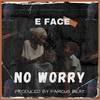 No Worry - E Face