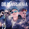 De Madrugada (Explicit) - MC Fioti&Luan Almeida&MC Dieguinho&Dieguinho NVI