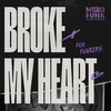 Broke My Heart (Edit) - Foo Funkers