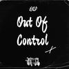 Out Of Control (Explicit) - gxld