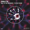 To The Future - Jungle Be