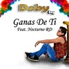 Ganas De Ti (feat. Nocturno Rd) - Doby Soy