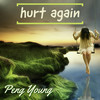 Hurt Again (Extended) - Peng Young