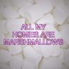 All My Homies Are Marshmallows - Jesse Elder