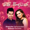 Pini Binduwak - Dhanusha Samanmalee&Raween Kanishka