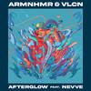Afterglow - ARMNHMR&VLCN&Nevve