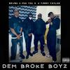 Dem Broke Boyz (feat. Timmy Taylor & P.T.A) (Explicit) - BRVNO&Timmy Taylor&P.T.A