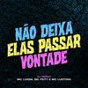 Não Deixa Elas Passar Vontade (Explicit) - Mc Lustosa&MC Luiggi&DJ Renan&Mc Pett