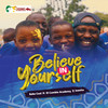 Believe in Yourself - Bebe Cool&El Cambio Academy&Joanita&Moses Bebe Cool Ssali