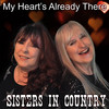 My Hearts Already There - Sisters in Country&Aly Cook&Jodi Vaughan