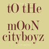 To the Moon (Explicit) - CityBoyz