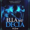 Ella Me Decia - Sammy & Falsetto&Kevin Roldan