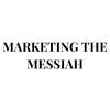 Marketing The Messiah - Mon Amour