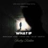 What If (feat. Stryka Lanz, Kello & Kryptic) - Badd Blakk Jezas&Stryka Lanz&Kello&Kryptic