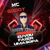 Eu Vou Fazer uma Sopa (Explicit) - MC Godoy&DJ Ralph
