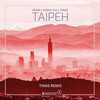 Taipeh (THIAS Remix) - Thias&FR3SH TrX&XEDM