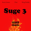 Suge 3 (Explicit) - Scott Luisee&King Kuddy