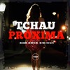 Tchau Próxima (Explicit) - MC Cauzin&MC Motta MS&MC Theu&DJ TS