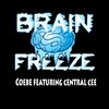 Brain Freeze - Coebe&Central Cee