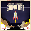 Going Off - Precision Productions&Skinny Fabulous