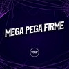 Mega Pega Firme (Explicit) - DJ R15&PUCCATSUNAMI&Prime Funk&Mc Magrinho