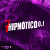 7 Hipnótico 0.1 (Explicit) - MC K'LEU&DJ Malfo&Mc Gedai&Mc Delano&Mc Lara